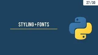 Python GUI with Tkinter - Styling + Fonts + Themed Widgets - 27/30