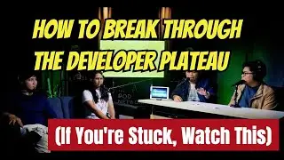 How to Break Through the Developer Plateau (If You're Stuck, Watch This)