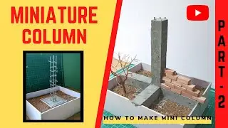 Column Model of Concrete | Mini House Model| Mini Column | Part-2 || The ArchiZant ||