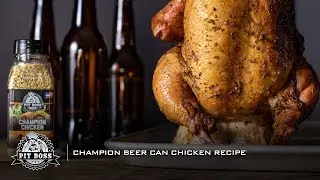 Pit Boss Champion Beer Can Chicken
