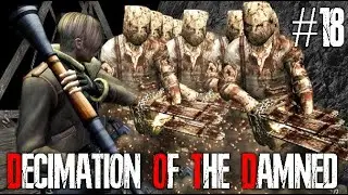 RESIDENT EVIL 4 DECIMATION OF THE DAMNED PARTE 18 