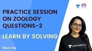 PRACTICE SESSION ON ZOOLOGY QUESTIONS-2 | LEARN BY SOLVING | CSIR NET 2021 | By Shail Jha