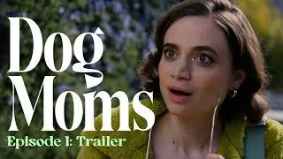 Dog Moms: Episode 1 (Trailer)