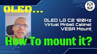 Mounting solution for LG C2 OLED in Virutal Pinball Cabinet - Visual Pinball X 120Hz Machine.