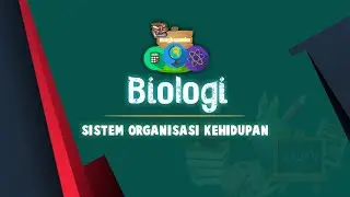 Sistem Organisasi Kehidupan [ Part 1 ]