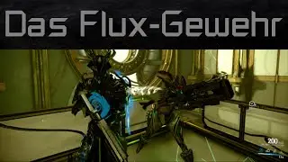 Warframe - Das Flux-Gewehr