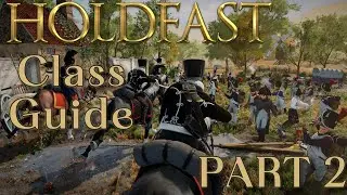 A Simple Class Guide for Holdfast Nations At War