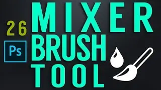 Mixer Brush Tool Photoshop CC Class 26 by GFX Mentor Designer