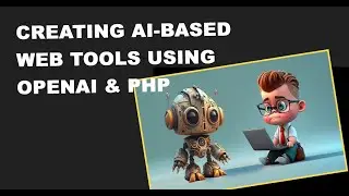 Creating AI-based Web Tools Using OpenAI & PHP