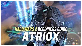 How to Play as Atriox - Beginners Guide for Halo Wars 2