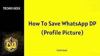 How To Save WhatsApp DP (Profile Picture)