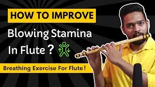 Improve Blowing Stamina | Breathing Exercise for Flute | Long Notes in Bansuri | Ask Flute Guruji