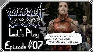 Let's Play: Vagrant Story - Episode 07