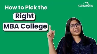 How to Pick the Right MBA College | CollegeDekho