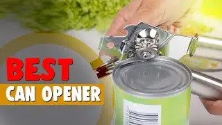 Best Can Opener in 2020 – Updated Guides & Suggestions!