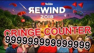 YouTube Rewind 2018 But The Cringe Is Counted