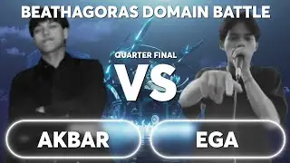 AKBAR VS EGA | Beathagoras Domain Battle | Quarter Final