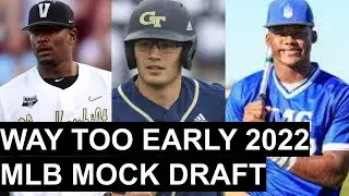 WAY TOO EARLY 2022 MLB MOCK DRAFT
