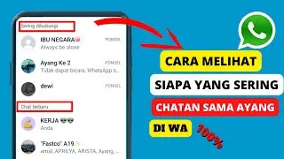 Cara Mengetahui Doi Sering Chatan Sama Siapa Saja Di Wa I Trik Whatsapp Terbaru