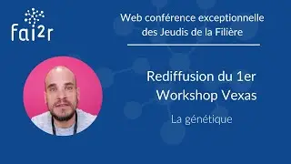Rediffusion du 1er Workshop Vexas : la génétique
