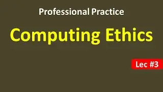 Computing ethics professional practice lec3