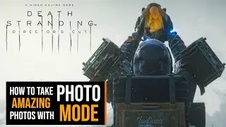 DEATH STRANDING DIRECTOR'S CUT How to take amazing photos with Photo Mode