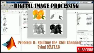 Problem II : Splitting the RGB Channels Using MATLAB