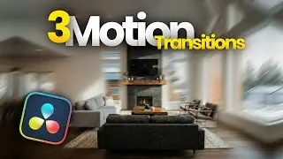 3 Motion Transitions For Real Estate Videos (DaVinci Resolve)