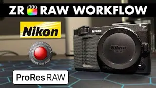 Nikon ZR: Final Cut Pro RAW Workflow