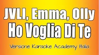 JVLI, Emma, Olly - Ho voglia di te (Versione Karaoke Academy Italia)