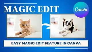 Magic Edit Feature 🪄 in Canva Tutorial
