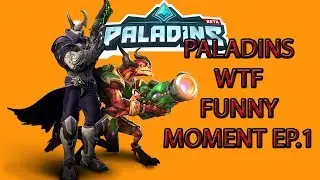 Paladins WTF Funny Moment Ep.1 - Paladins WTF Highlights