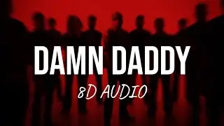 Damn Daddy - Prem Dhillon (8D AUDIO)