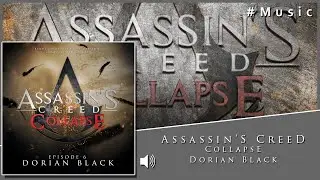 Assassin'S CreeD CollapsE - OST - S03E06 - Dorian Black