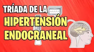 ✅ HIPERTENSIÓN ENDOCRANEANA | TRÍADA CLÍNICA [FÁCIL] 