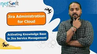 Jira Administration for Cloud - Activating Knowledge Base in Jira Service Management - Lab 68