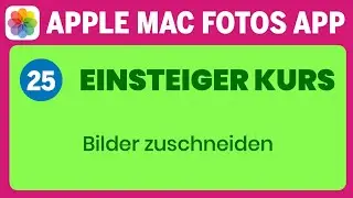 Apple Mac Fotos App Einsteigerkurs Teil 25: Bilder zuschneiden