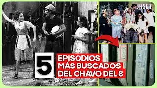 5 CAPÍTULOS PERDIDOS del CHAVO DEL 8 | Los Más Buscados