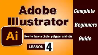 Adobe Illustrator Tutorial Lesson 4 | How to draw a circle, polygon, and star