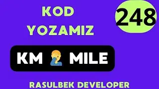 🤣   DASTURLASH || KOD YOZAMIZ || № 248 - DARS || KM NI MILEGA O`TKAZISH   || RASULBEK DEVELOPER