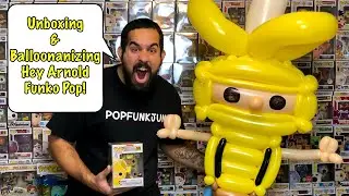 Unboxing & Balloonanizing Hey Arnold Funko Pop! EP24