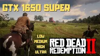 RYZEN 5 2600 GTX 1650 Super Red Dead Redemption 2 - Low High Ultra Settings 1080p