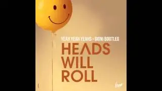 Yeah Yeah Yeahs   Heads Will Roll  Gioni Bootleg  {Free Download}