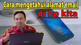 CARA MENGETAHUI ALAMAT EMAIL DI HP KITA - TUTORIAL ANDROID