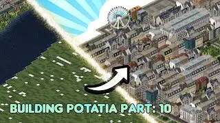 Building Potatia part 10 