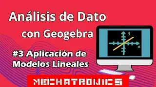 Analisis de Dato con Geogebra #3- Aplicación de Modelos Lineales- Mechatronics