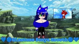 💙🔵Giantess Sonya Growth🔵💙.Animation (Gacha club)