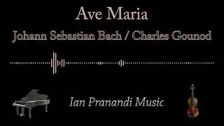 Ave Maria - Johann Sebastian Bach / Charles Gounod (Piano + Violin)