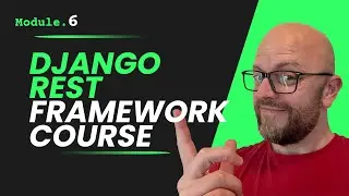 Django Rest Framework Course - Module 6
