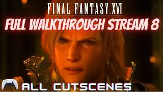 Final Fantasy XVI Full Walkthrough Stream 8 #finalfantasyxvi #ps5 #ff16